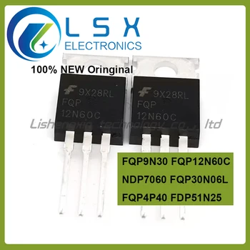 Nou/10buc FQP9N30 FQP12N60C NDP7060 FQP30N06L FQP4P40 FDP51N25 MOS cu efect de câmp tub de componente Electronice de Înaltă calitate
