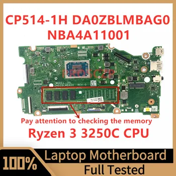 DA0ZBLMBAG0 Placa de baza Pentru Acer Chromebook CP514-1H Laptop Placa de baza NBA4A11001 Cu Ryzen 3 3250C CPU 100% Testat de Lucru Bine